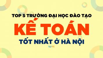 Trường Đại học đào tạo ngành Kế toán tốt nhất ở Hà Nội