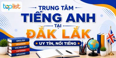 Trung tâm tiếng Anh tại Đắk Lắk uy tín, nổi tiếng