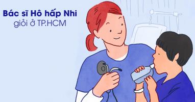 Bác sĩ Nhi chuyên khoa hô hấp giỏi và giàu kinh nghiệm tại TP. HCM