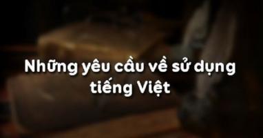 Bài soạn Những yêu cầu về sử dụng tiếng Việt (Ngữ Văn 10) hay nhất