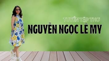 Bài thơ hay nhất của tác giả Nguyễn Ngọc Lê My