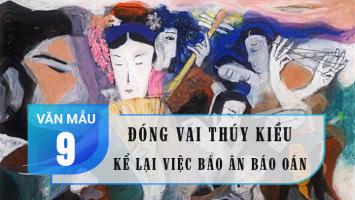Bài văn đóng vai Thúy Kiều kể lại việc báo ân báo oán (lớp 9) hay nhất