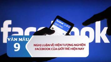 Bài văn nghị luận về hiện tượng nghiện Facebook của giới trẻ hiện nay (lớp 9) hay nhất