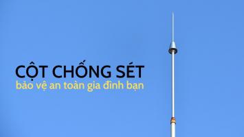 Công ty lắp đặt cột thu lôi, cột chống sét tốt nhất tại TP. HCM
