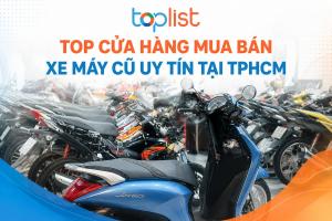 Cửa hàng mua bán xe máy cũ ở TPHCM uy tín, giá tốt