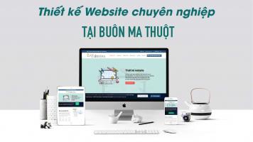 Công ty thiết kế website uy tín nhất TP. Buôn Ma Thuột, Đắk Lắk