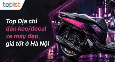 Địa chỉ dán keo/decal xe máy ở Hà Nội đẹp, giá tốt
