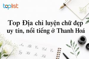 Địa chỉ luyện chữ đẹp ở Thanh Hoá uy tín, nổi tiếng