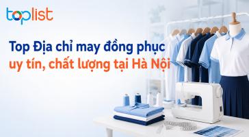 Địa chỉ may đồng phục ở Hà Nội uy tín, chất lượng [Cập nhật mới nhất 2026]
