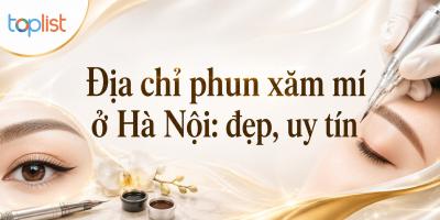 Địa chỉ phun xăm mí ở Hà Nội: đẹp, uy tín
