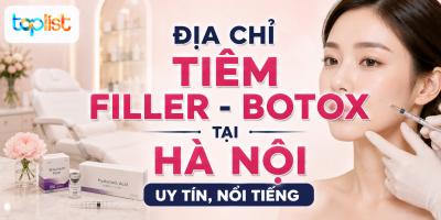 Địa chỉ tiêm filler - botox tại Hà Nội uy tín, nổi tiếng