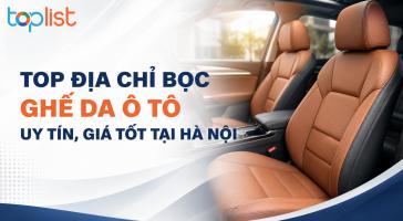 Địa điểm bọc ghế da ô tô ở Hà Nội chất lượng, giá tốt