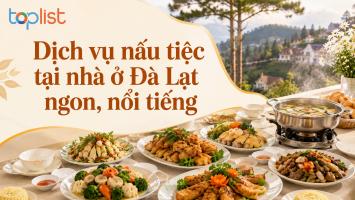 Dịch vụ nấu tiệc tại nhà ở Đà Lạt ngon, giá hợp lý
