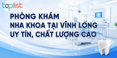 Phòng khám nha khoa tại Vĩnh Long uy tín, chất lượng cao