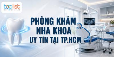 Phòng khám nha khoa uy tín tại Tp.HCM [Cập nhật mới nhất 2026]