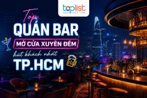 Quán bar/club TPHCM (Sài Gòn) mở xuyên đêm hút khách nhất hiện nay