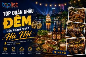 Quán nhậu đêm ở Hà Nội ngon, nổi tiếng nhất