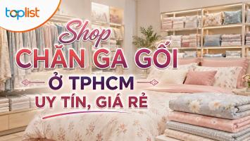 Shop chăn ga gối ở TPHCM uy tín, giá rẻ