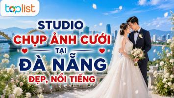 Studio chụp ảnh cưới tại Đà Nẵng: đẹp & nổi tiếng