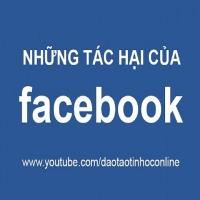Tác hại của mạng xã hội người dùng facebook nên biết