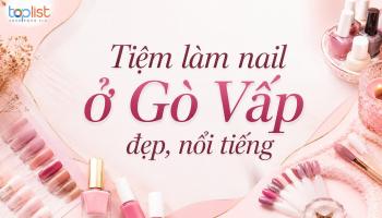 Tiệm làm nail ở Gò Vấp đẹp, nổi tiếng