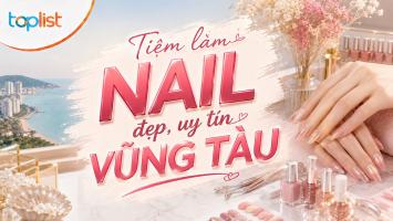 Tiệm làm nail tại Vũng Tàu: đẹp và uy tín