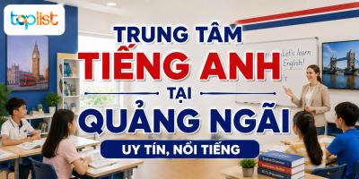Trung tâm tiếng Anh tại tỉnh Quảng Ngãi uy tín, nổi tiếng