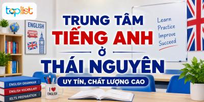 Trung tâm tiếng Anh tại tỉnh Thái Nguyên uy tín, chất lượng cao